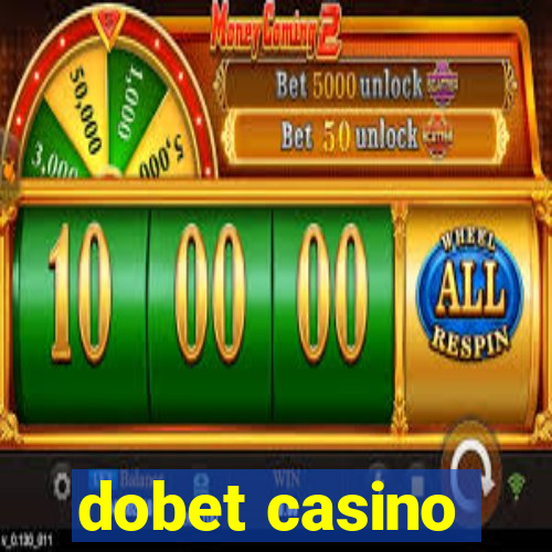 dobet casino